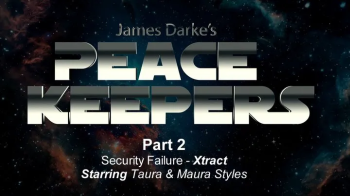 Peace Keepers - Xtracts - Part 2 - Security Failure.webp
