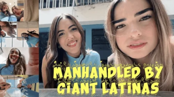 Manhandled by Giant Latinas - Giantess POV 4K.webp