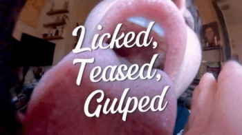 Licked, Teased, Gulped.webp
