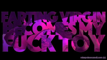 Farting Virgin Becomes My Fuck Toy.webp