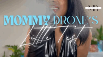 Step-Mommy Drone’s Tiny Test.webp
