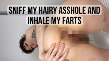 Sniff my hairy asshole and inhale my farts.webp