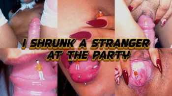 SHRUNK A STRANGER AT THE PARTY.webp