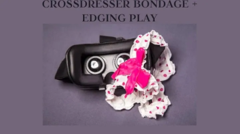 CROSSDRESSER BONDAGE + EDGING PLAY - Bounded And Edging Erotic Play.webp