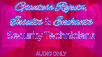 Giantess Rejects, Insults & Enchants Security Technicians.webp