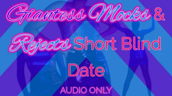 Giantess Mocks & Rejects Short Blind Date.webp