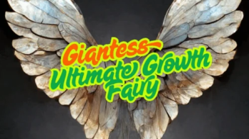 Ultimate Growth Fairy For MEGA Growth - Giantess Short Film.webp