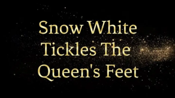 B C Tickle And Fetish - Snow White Tickles the Queen's Feet (1080p).webp