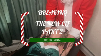 The Bk Tickler - THE BK SANTA- BREAKING THE NEW ELF - PART 2.webp