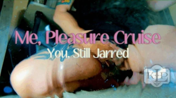 Ladykassandra - Jar Punishment- Pleasure Cruise.webp